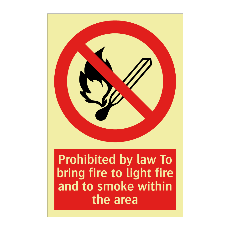 Prohibited by law To bring fire to light fire and to smoke within the area