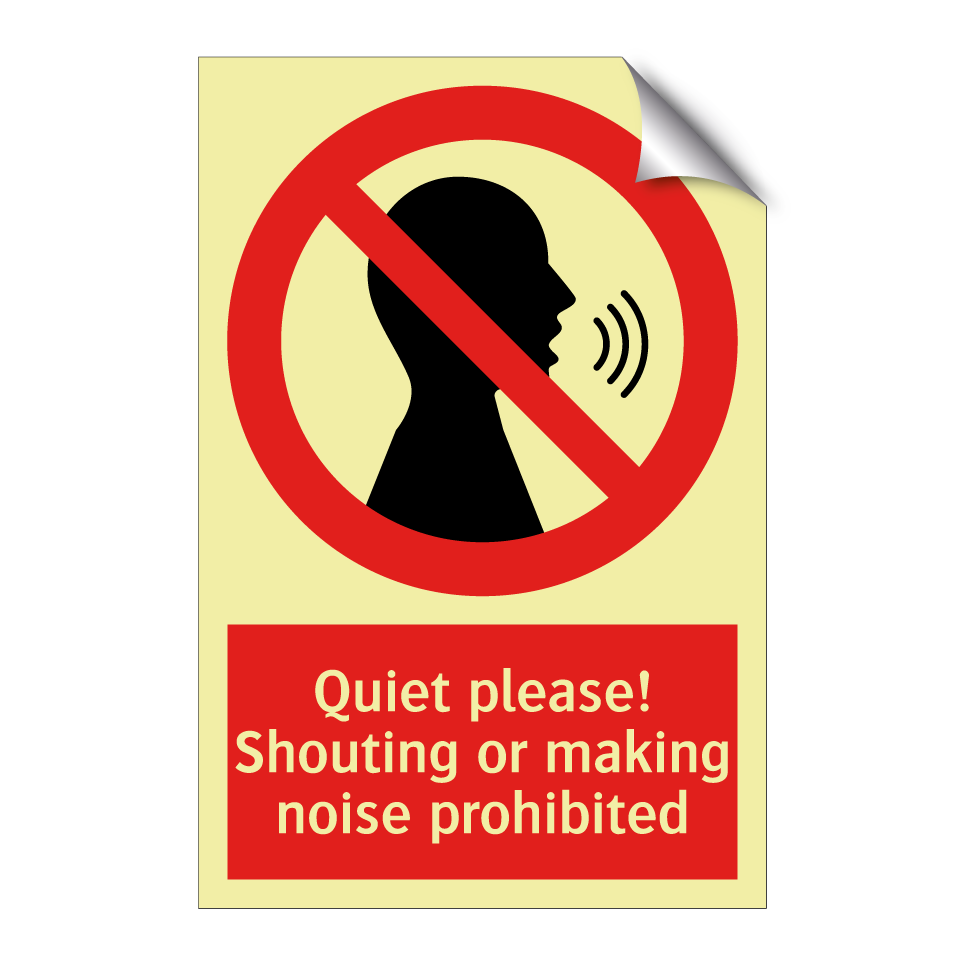 Quiet please! Shouting or making noise prohibited