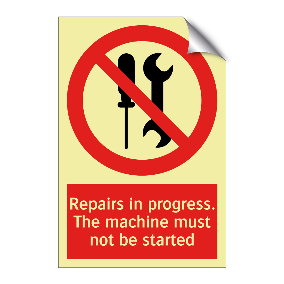 Repairs in progress. The machine must not be started