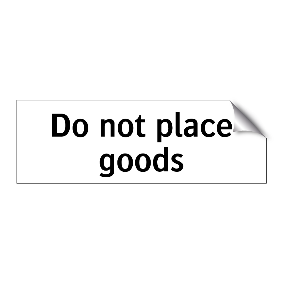 Do not place goods