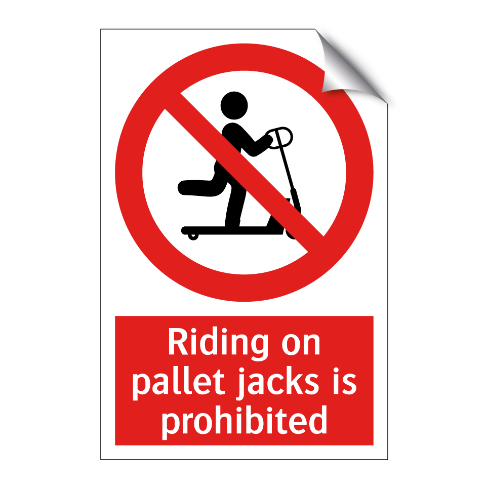 Riding on pallet jacks is prohibited