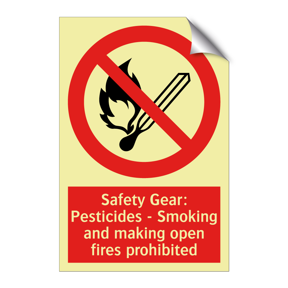 Safety Gear: Pesticides - Smoking and making open fires prohibited