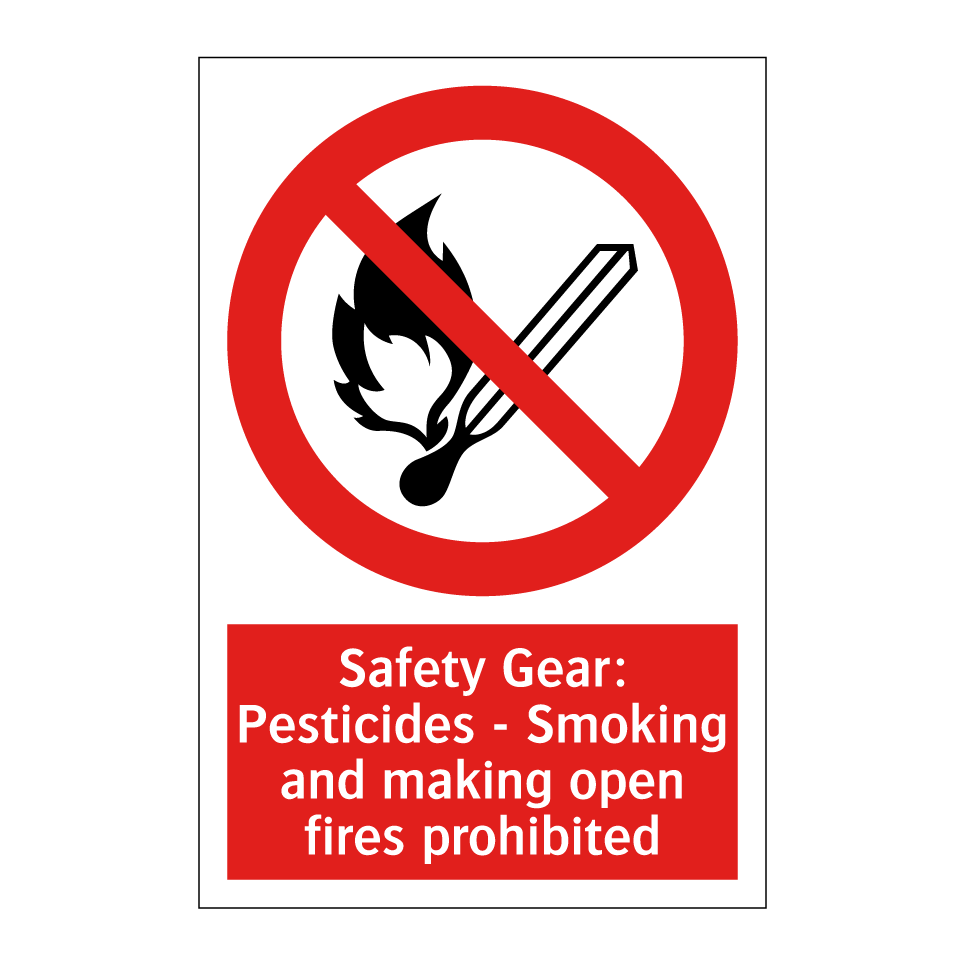Safety Gear: Pesticides - Smoking and making open fires prohibited