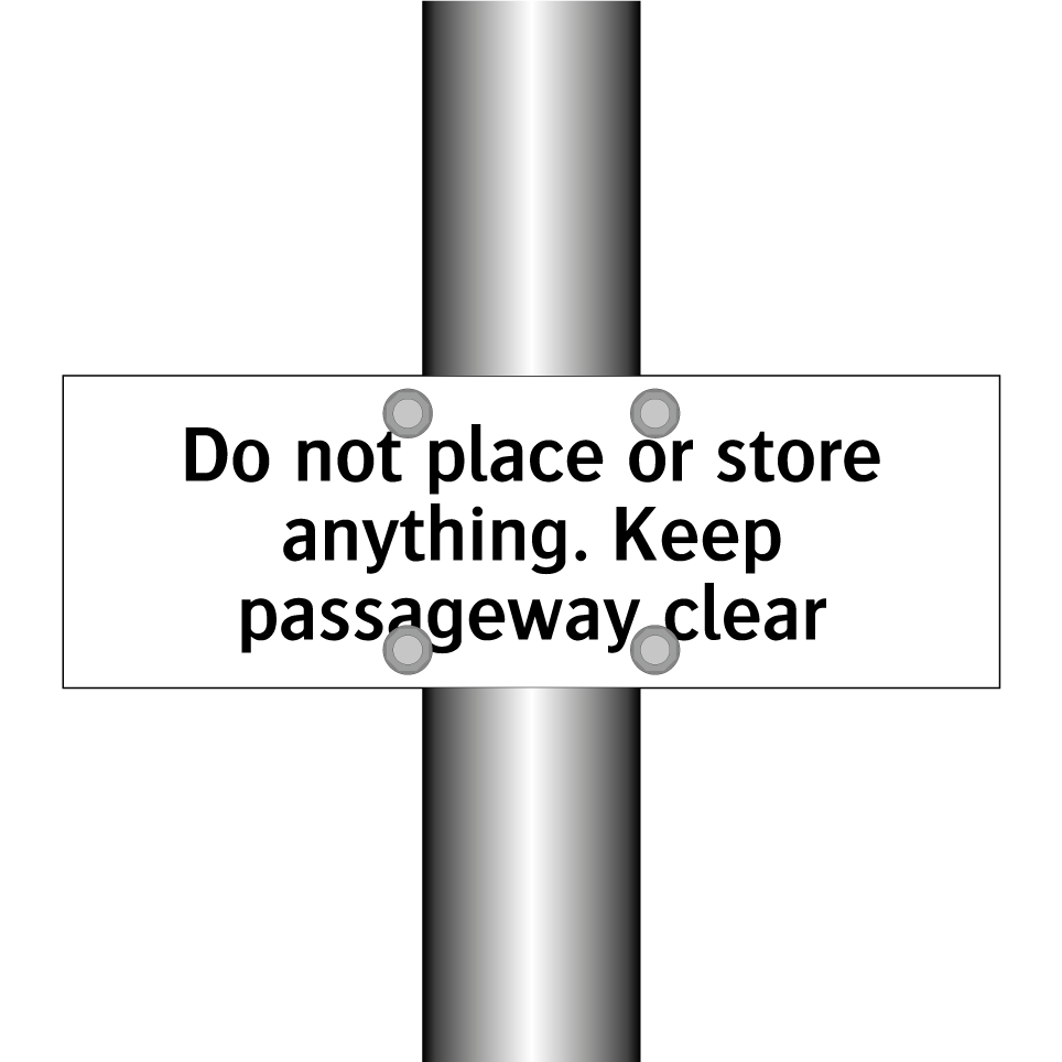 Do not place or store anything. Keep passageway clear
