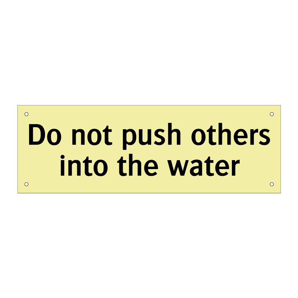 Do not push others into the water