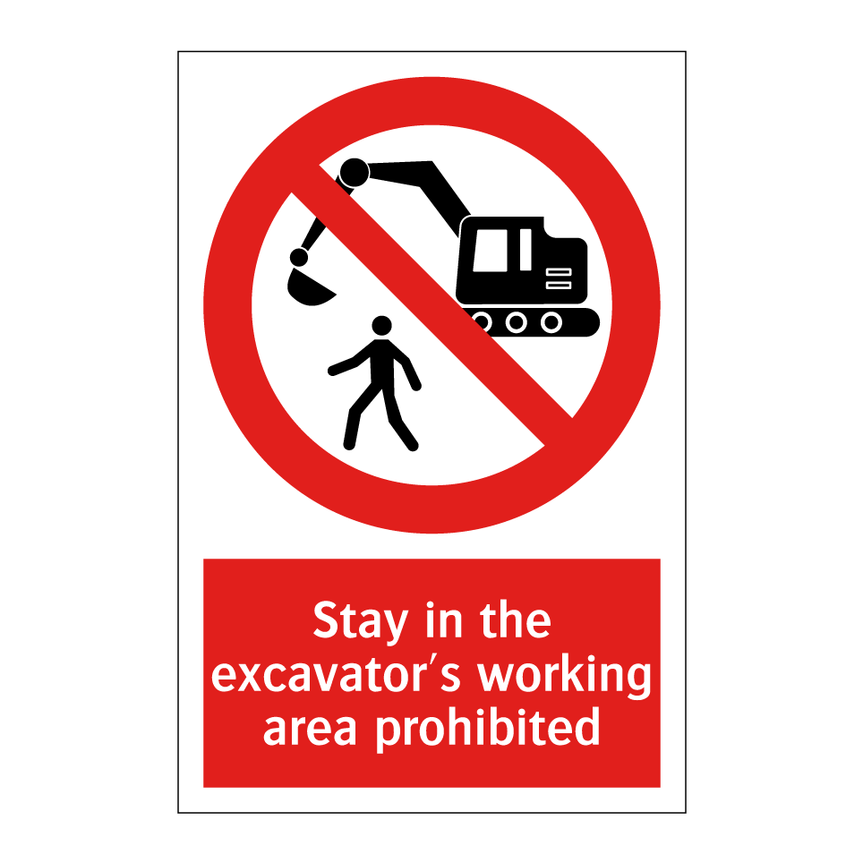 Stay in the excavator's working area prohibited