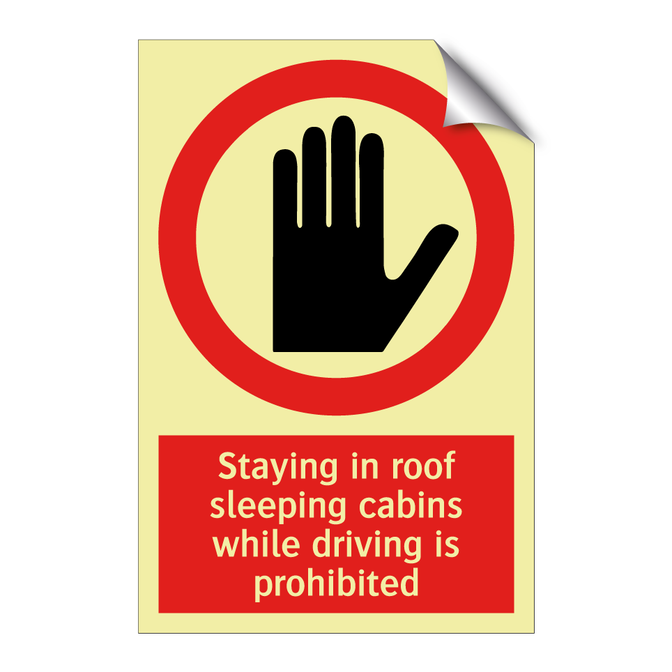 Staying in roof sleeping cabins while driving is prohibited