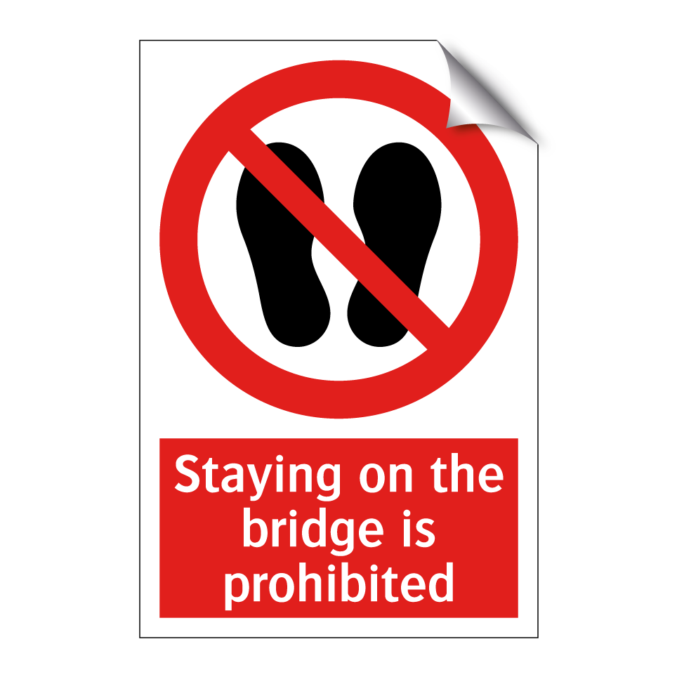 Staying on the bridge is prohibited