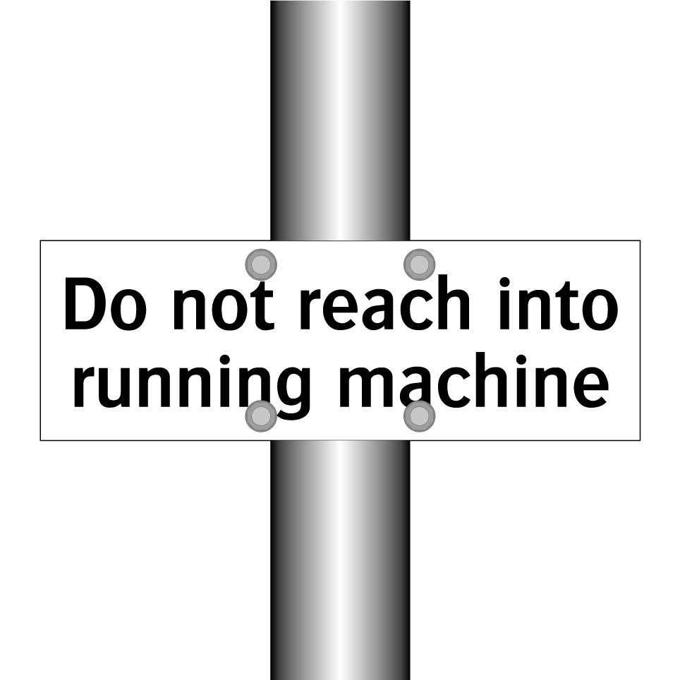 Do not reach into running machine