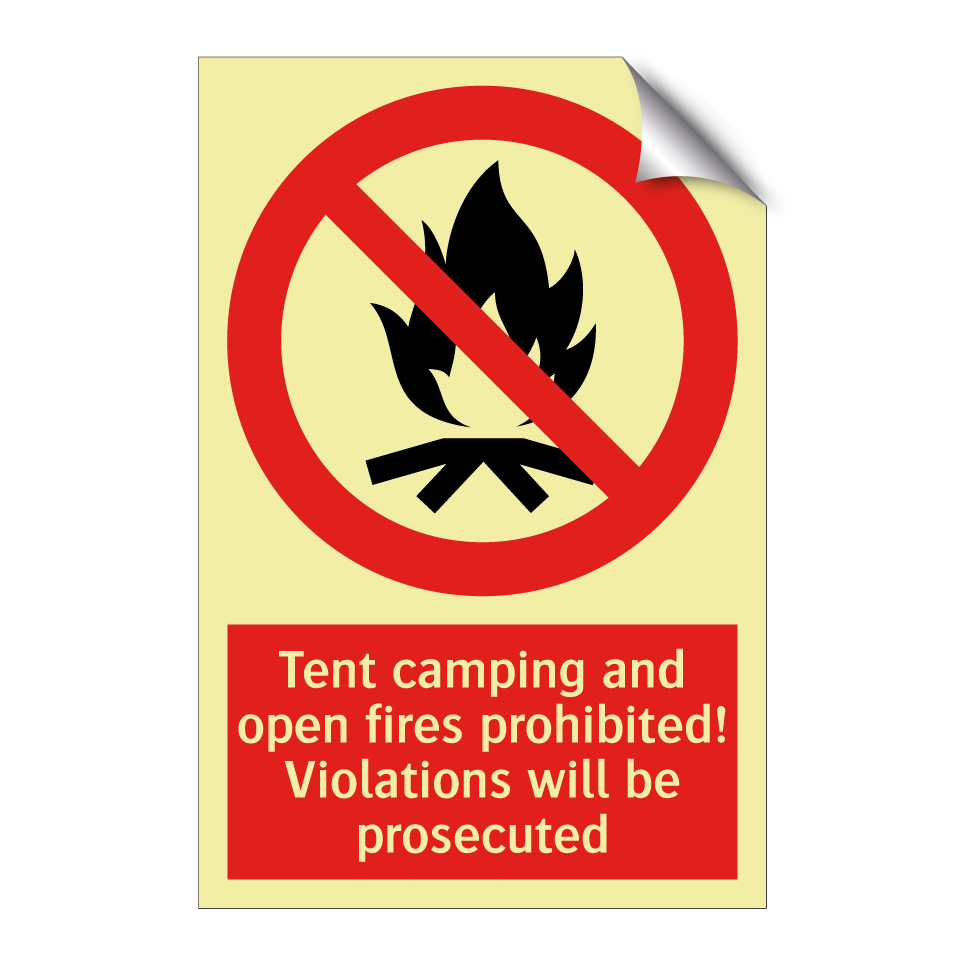 Tent camping and open fires prohibited! Violations will be prosecuted