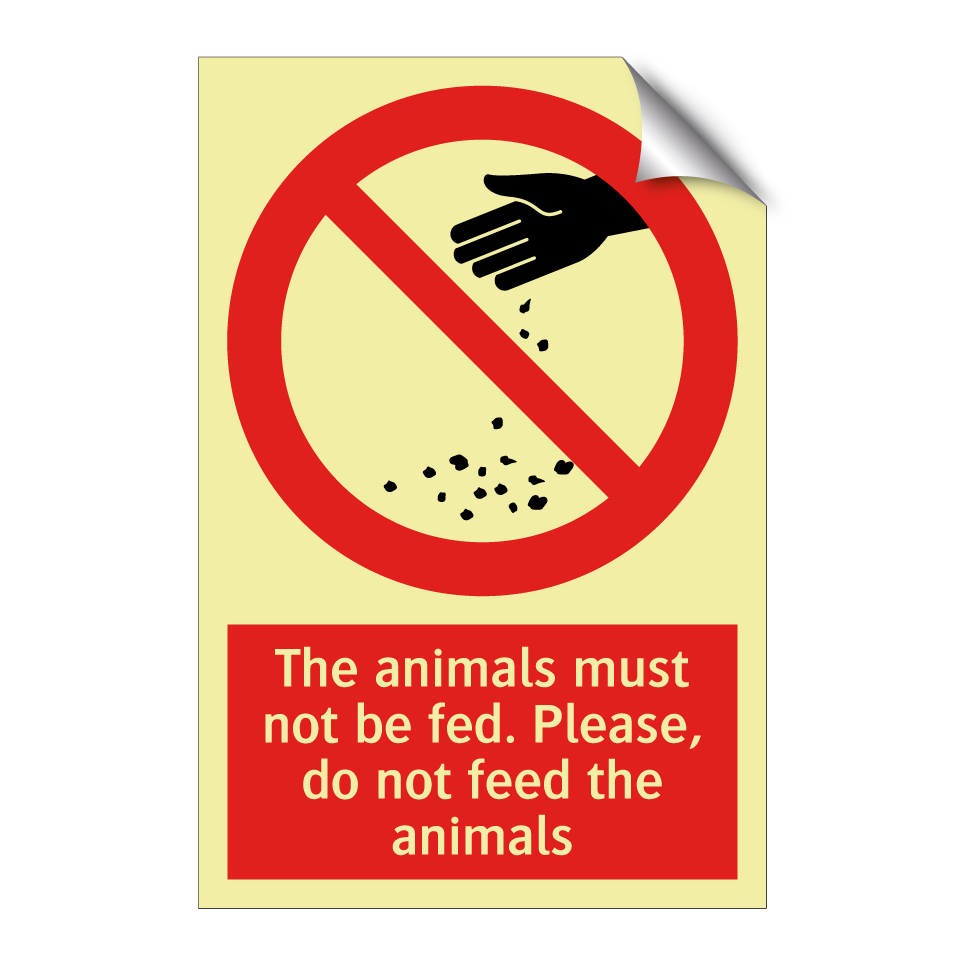 The animals must not be fed. Please, do not feed the animals