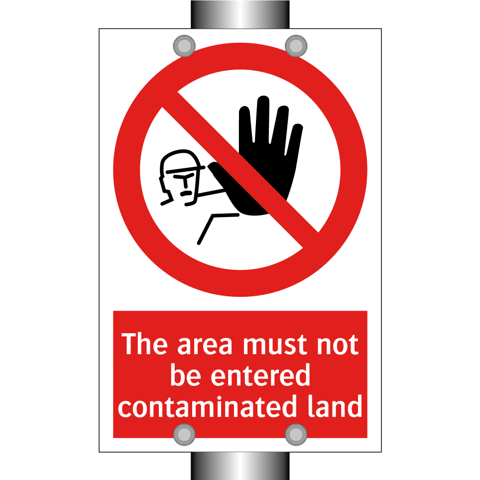 The area must not be entered contaminated land