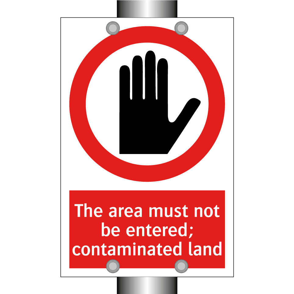 The area must not be entered; contaminated land
