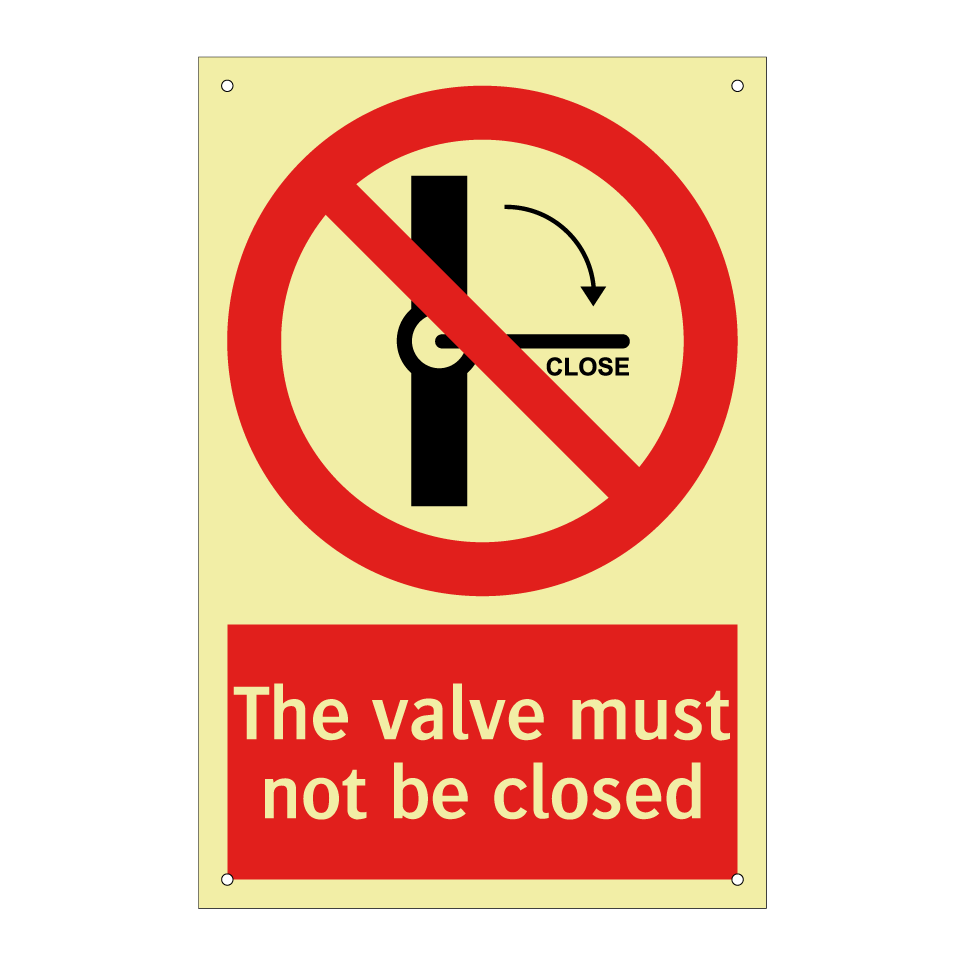 The valve must not be closed