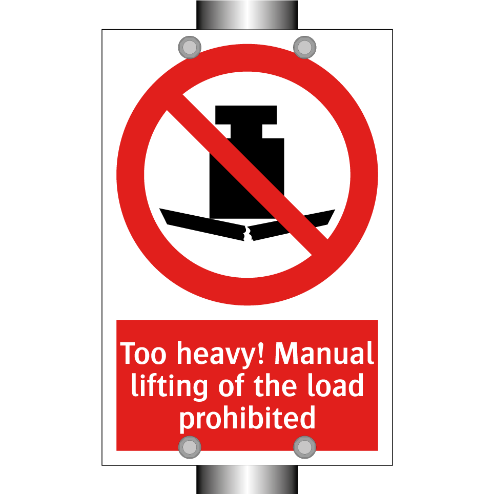 Too heavy! Manual lifting of the load prohibited