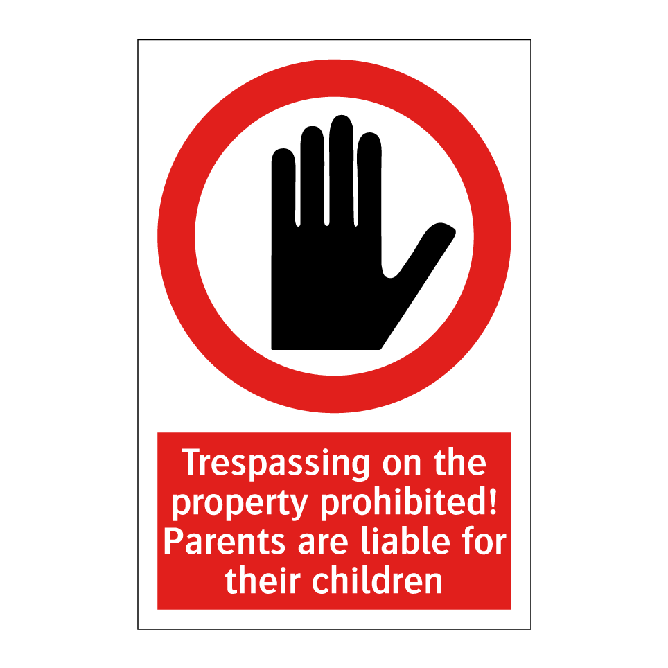 Trespassing on the property prohibited! Parents are liable for their children