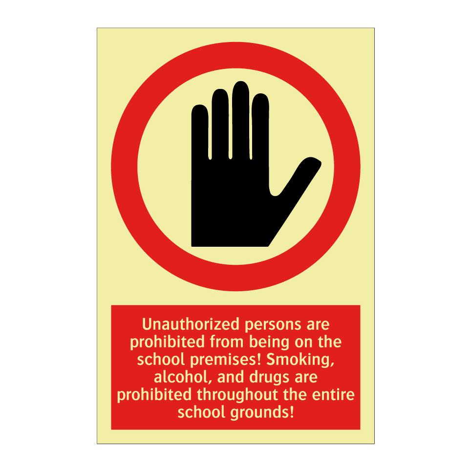 Unauthorized persons are prohibited from being on the school premises! Smoking, alcohol, and drugs are prohibited throughout the entire school grounds!