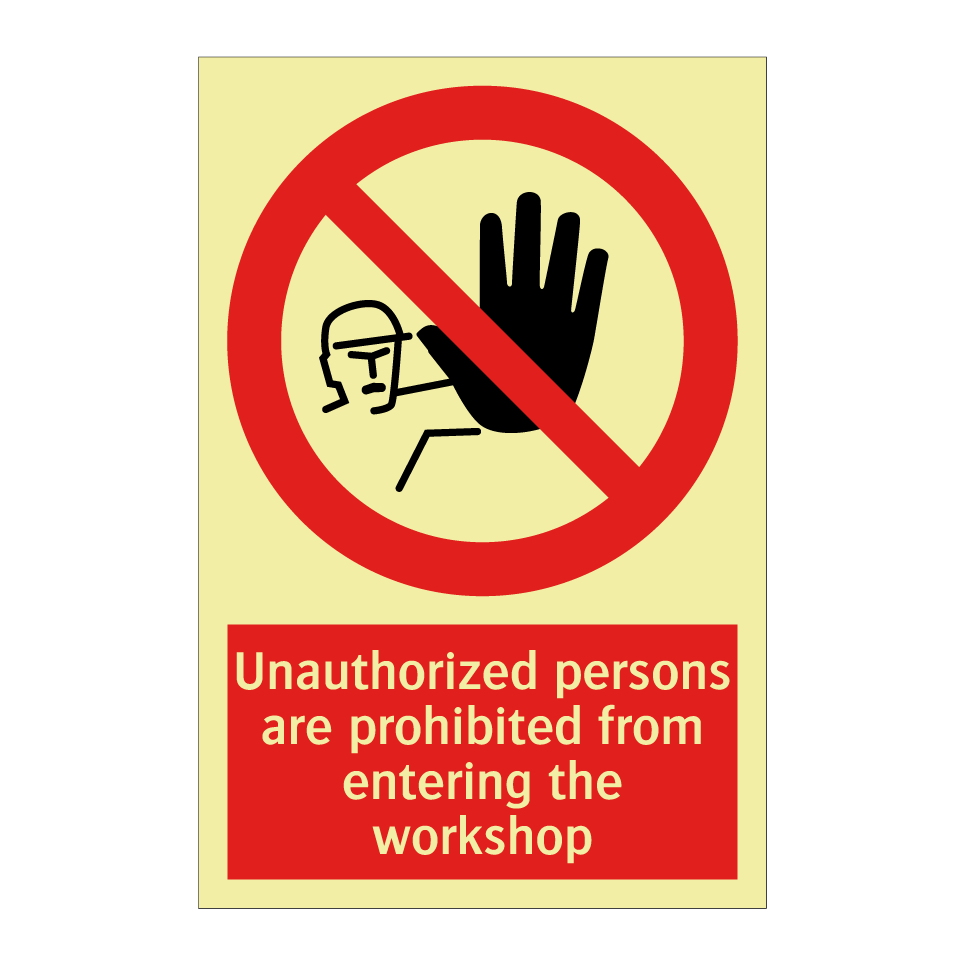 Unauthorized persons are prohibited from entering the workshop