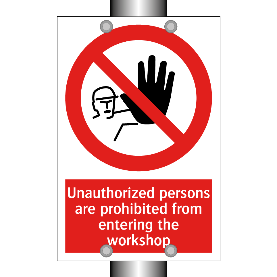 Unauthorized persons are prohibited from entering the workshop