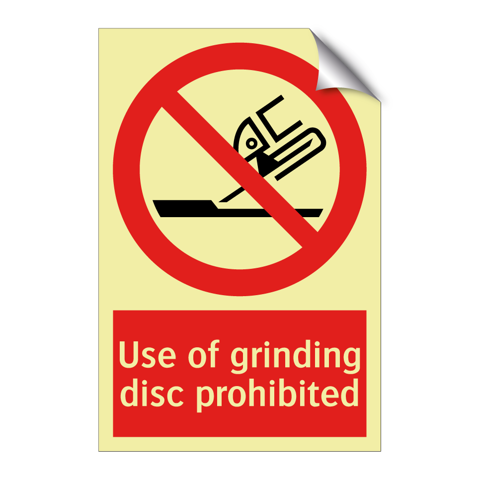 Use of grinding disc prohibited