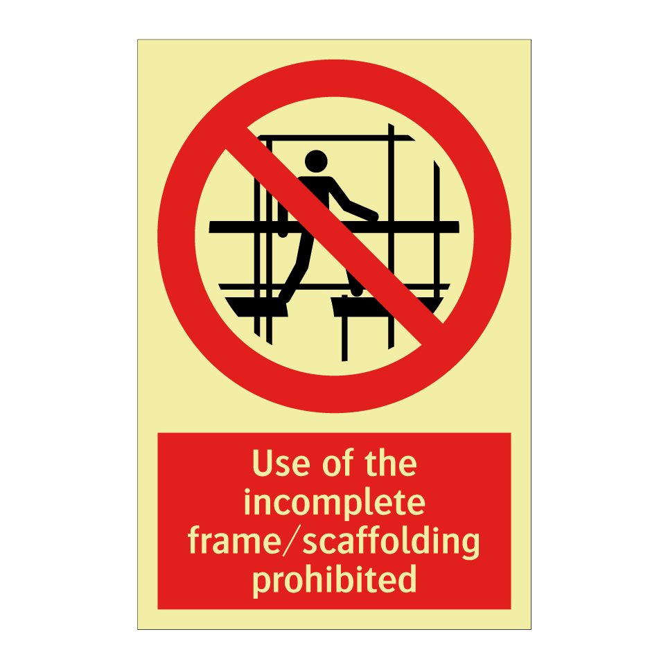 Use of the incomplete frame/scaffolding prohibited
