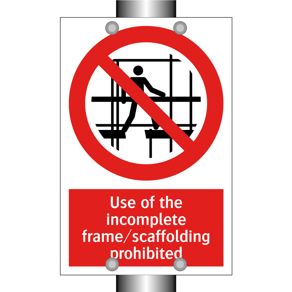 Use of the incomplete frame/scaffolding prohibited