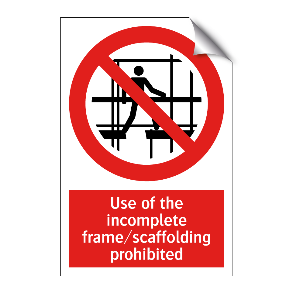 Use of the incomplete frame/scaffolding prohibited