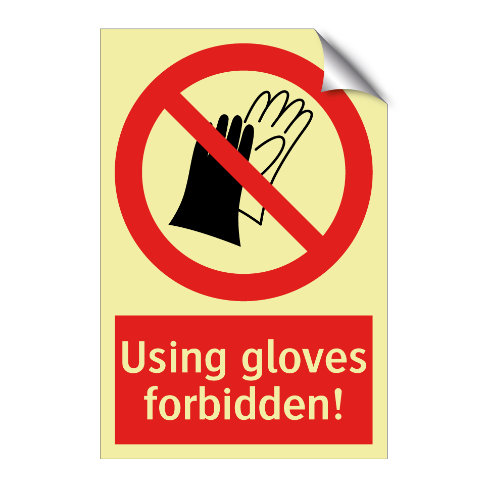 Using gloves forbidden!