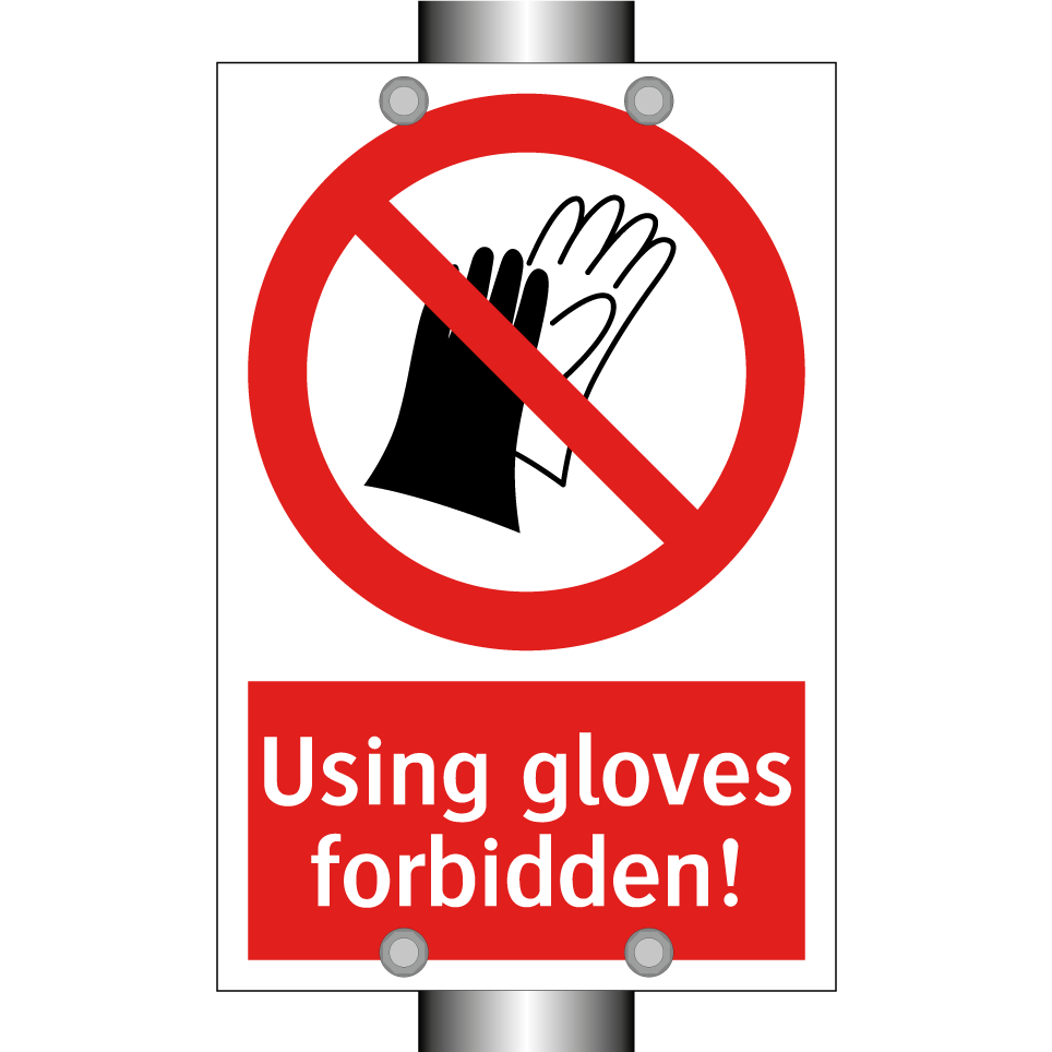 Using gloves forbidden!