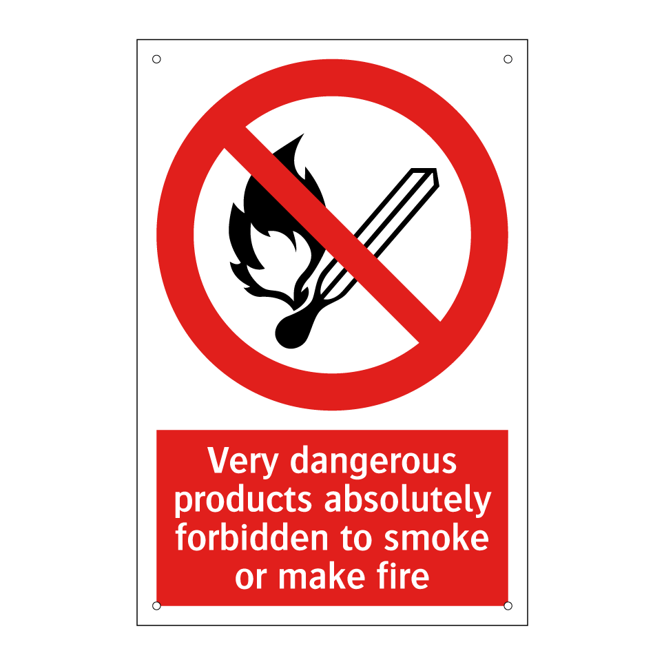 Very dangerous products absolutely forbidden to smoke or make fire