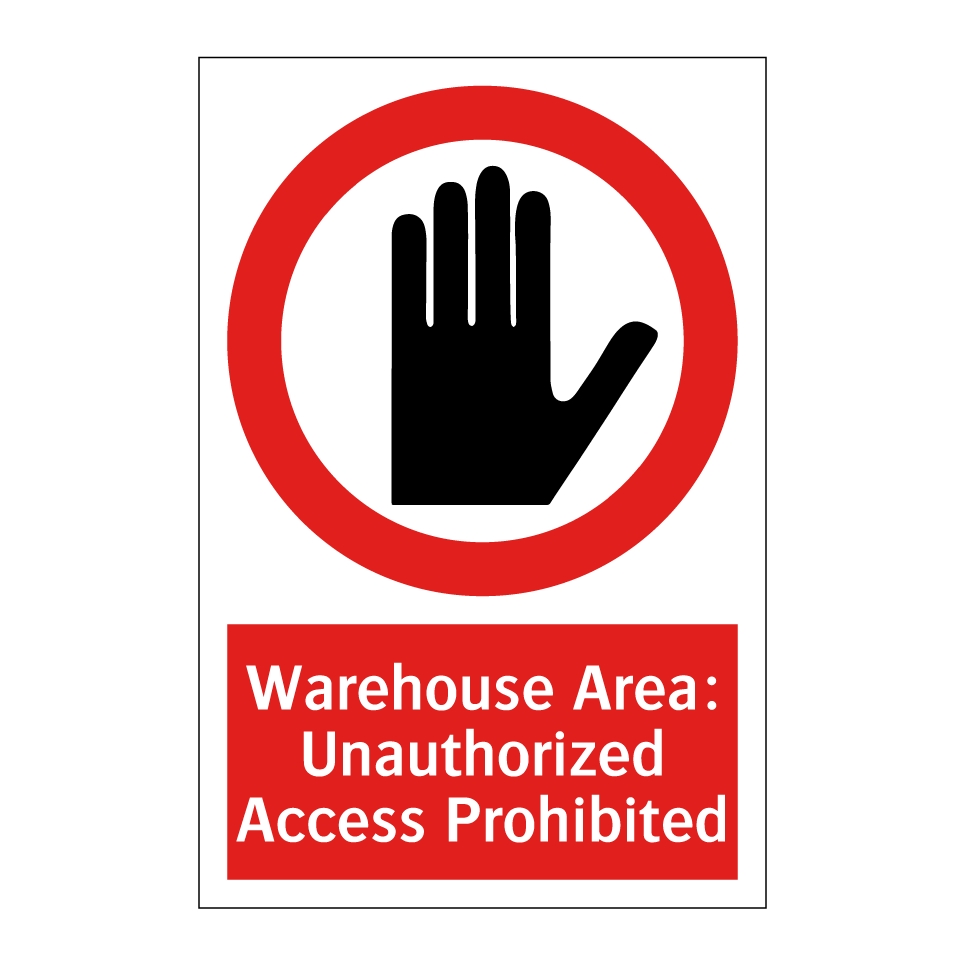 Warehouse Area: Unauthorized Access Prohibited
