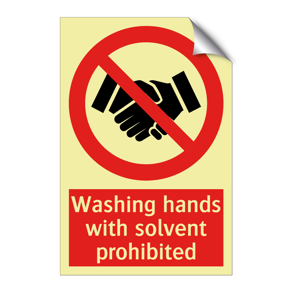 Washing hands with solvent prohibited