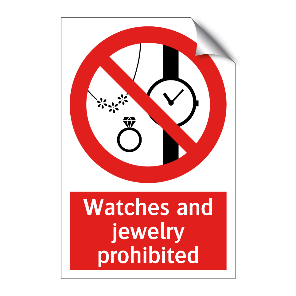 Watches and jewelry prohibited