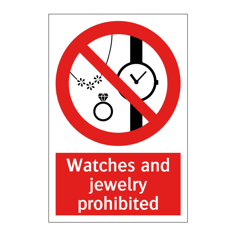 Watches and jewelry prohibited