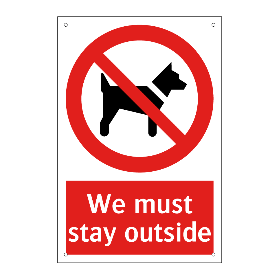 We must stay outside