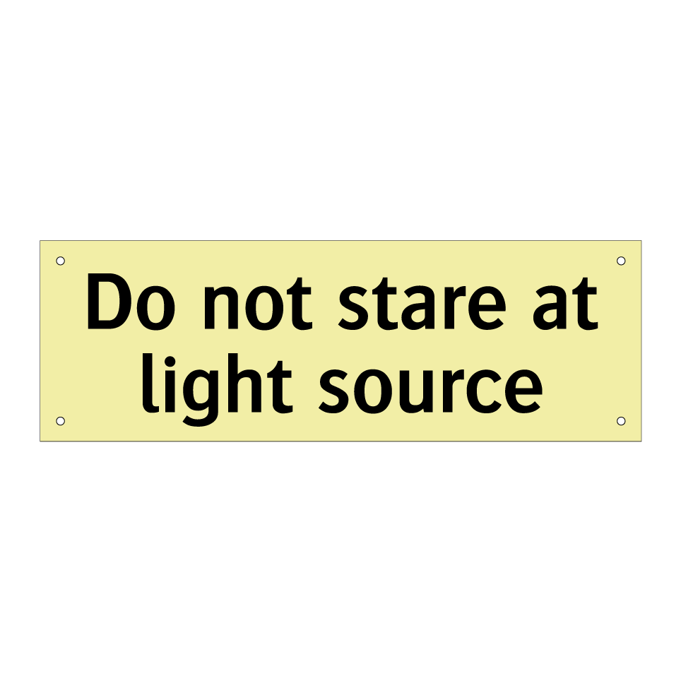 Do not stare at light source