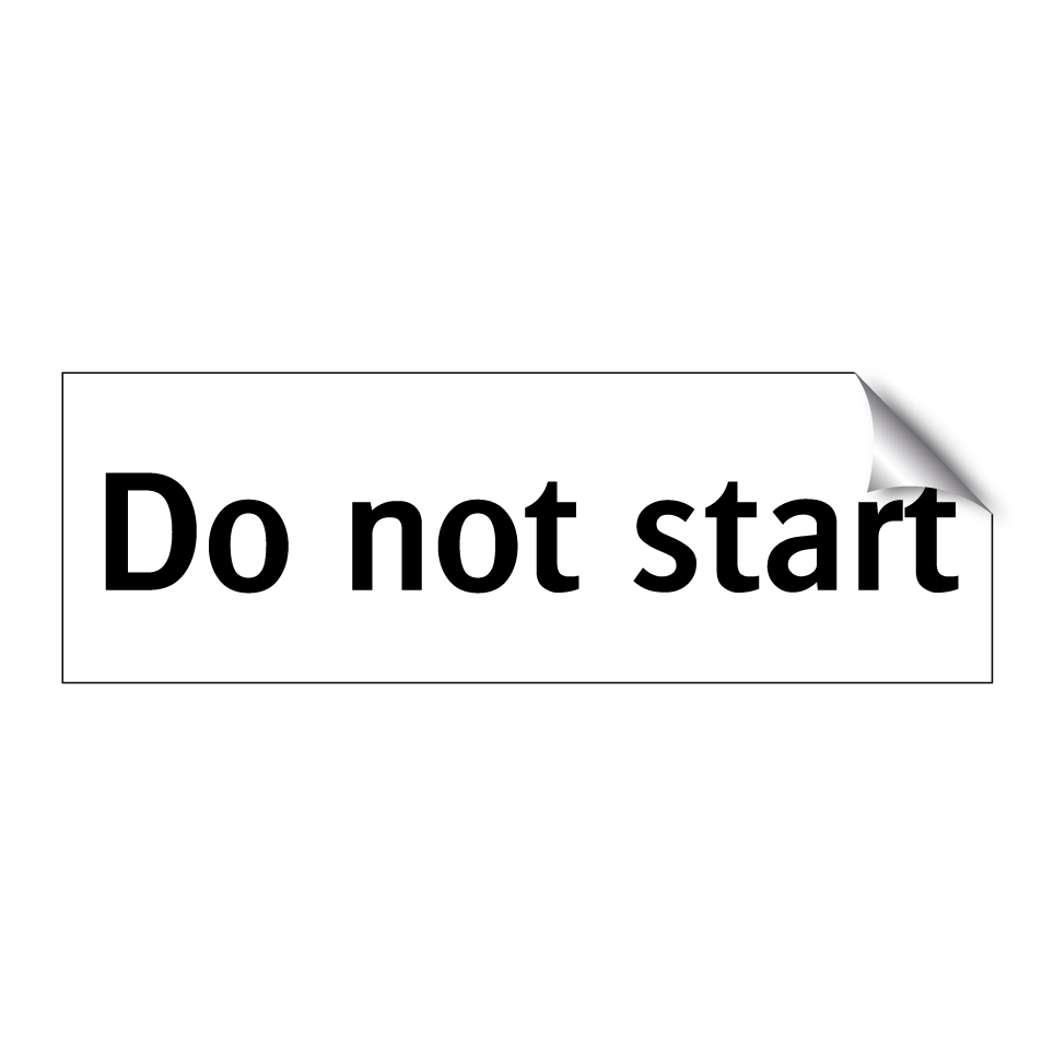 Do not start