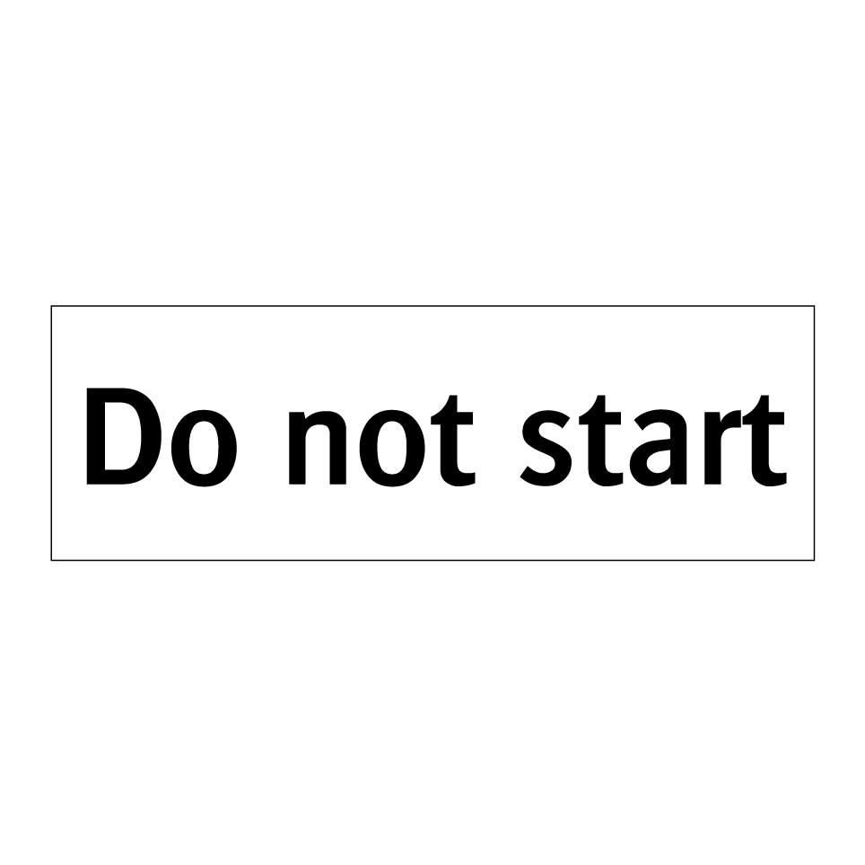 Do not start