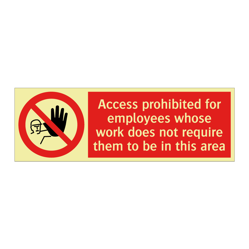 Access prohibited for employees whose work does not require them to be in this area