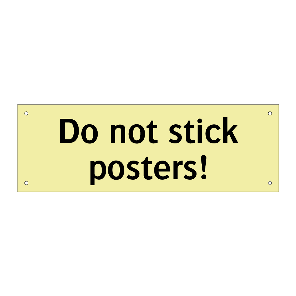 Do not stick posters!