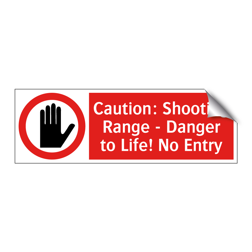 Caution: Shooting Range - Danger to Life! No Entry