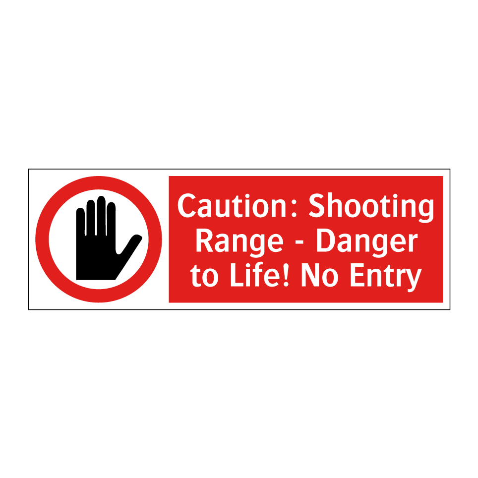 Caution: Shooting Range - Danger to Life! No Entry
