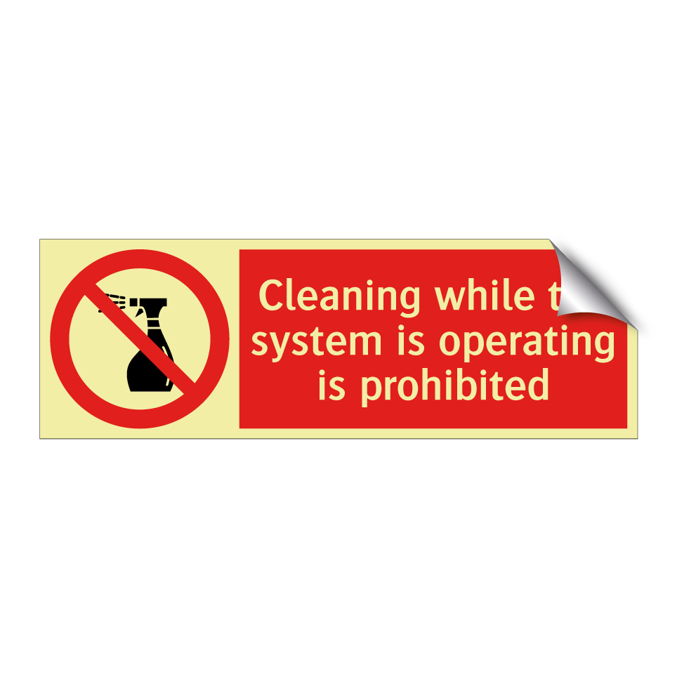 Cleaning while the system is operating is prohibited