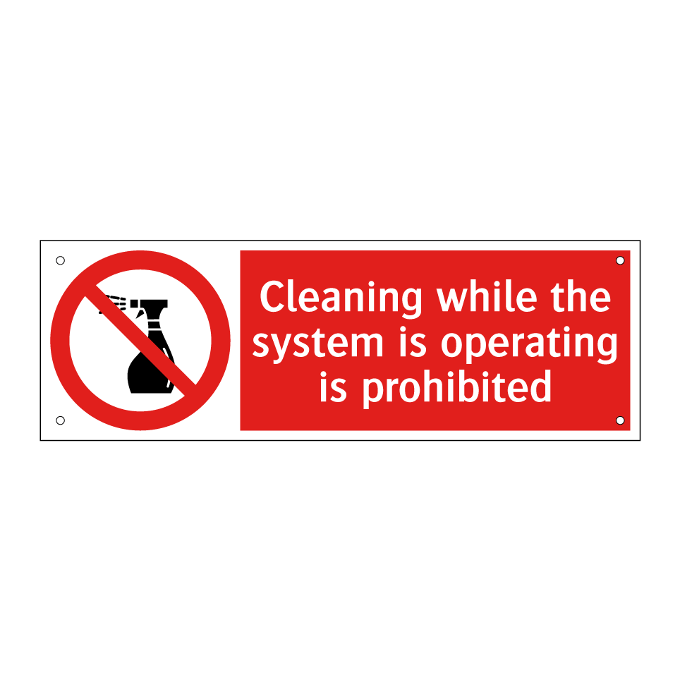 Cleaning while the system is operating is prohibited
