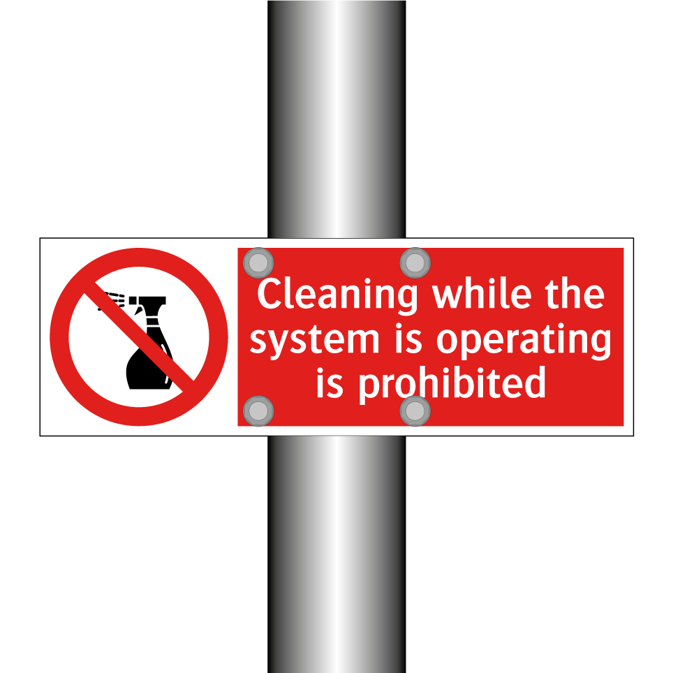 Cleaning while the system is operating is prohibited