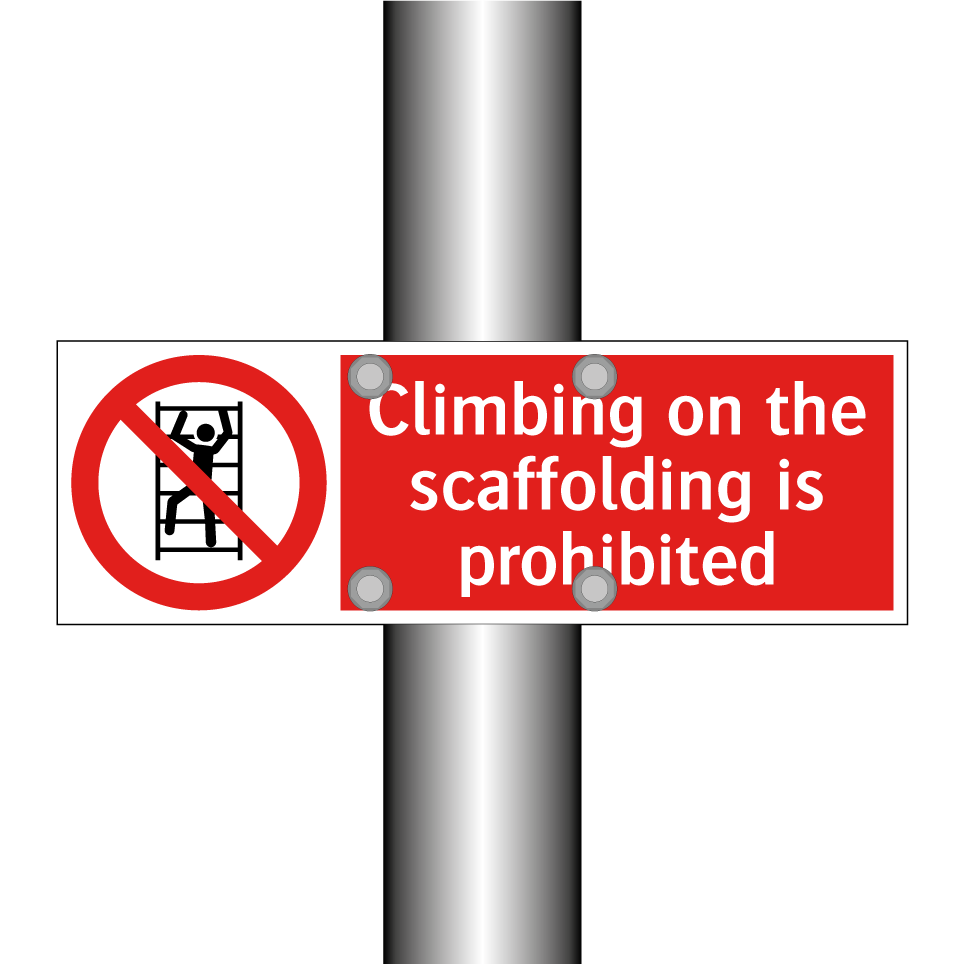 Climbing on the scaffolding is prohibited