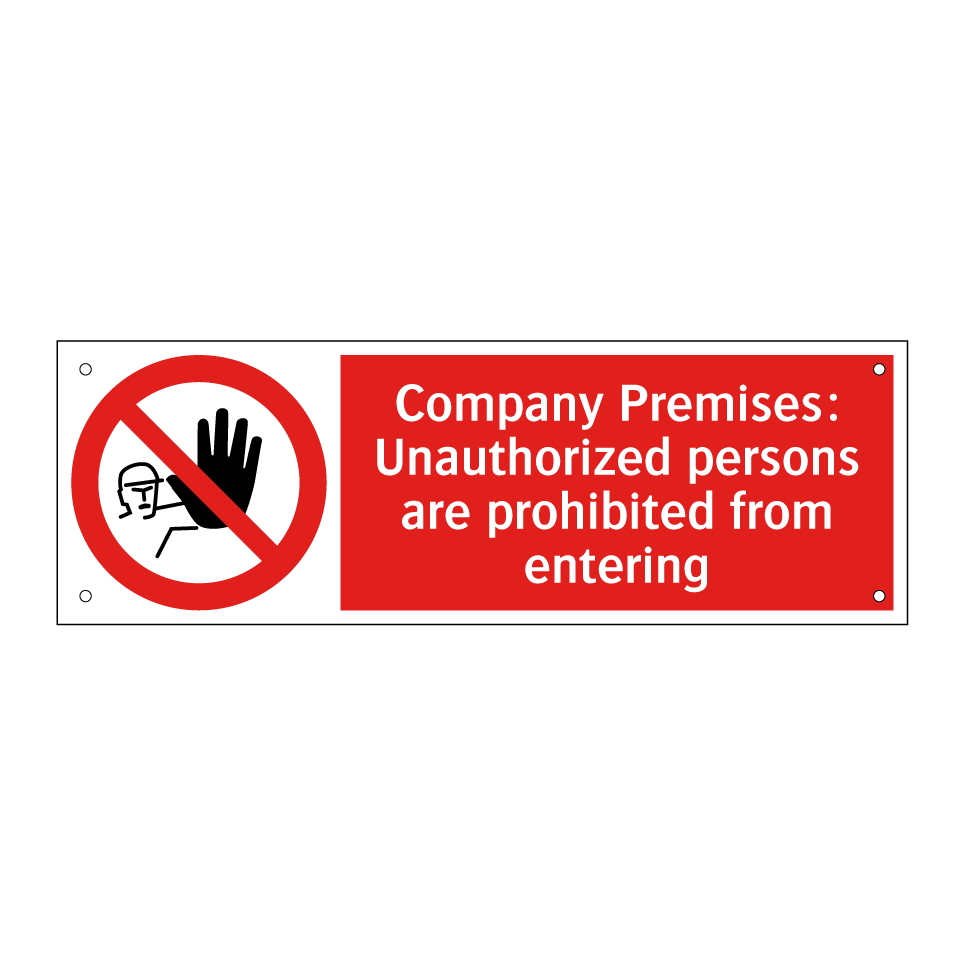 Company Premises: Unauthorized persons are prohibited from entering
