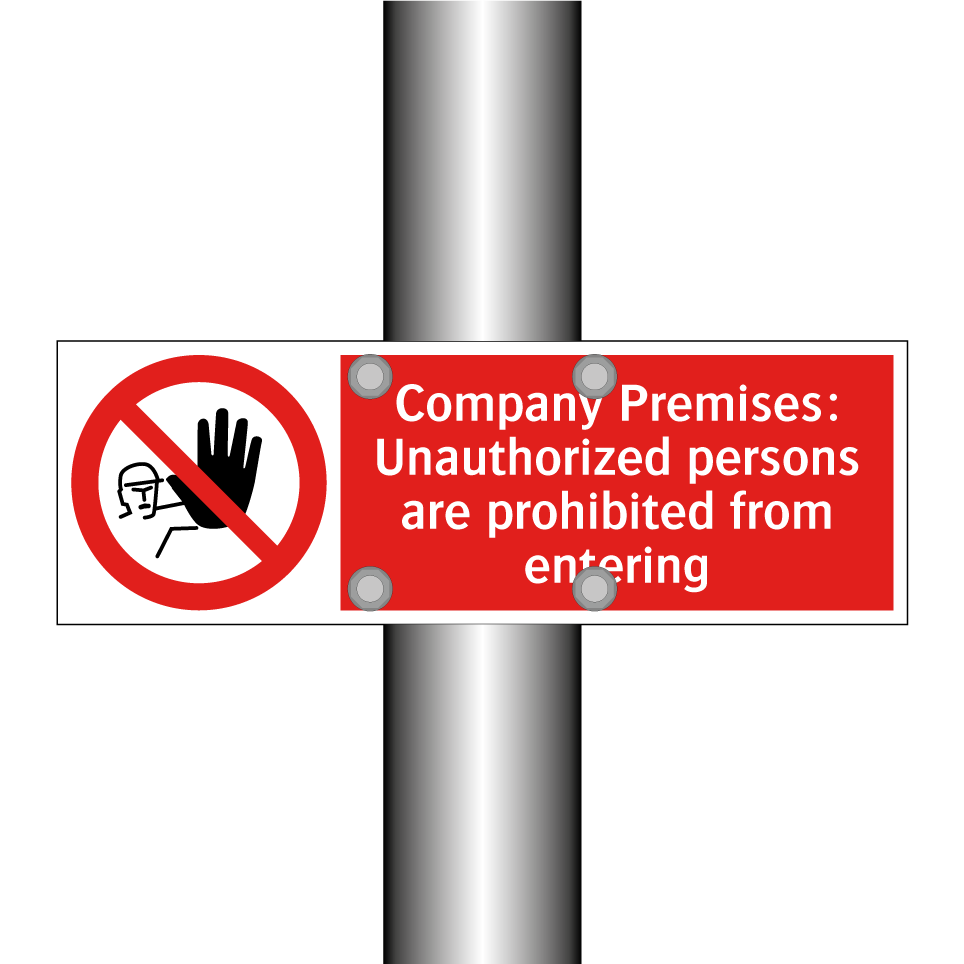 Company Premises: Unauthorized persons are prohibited from entering
