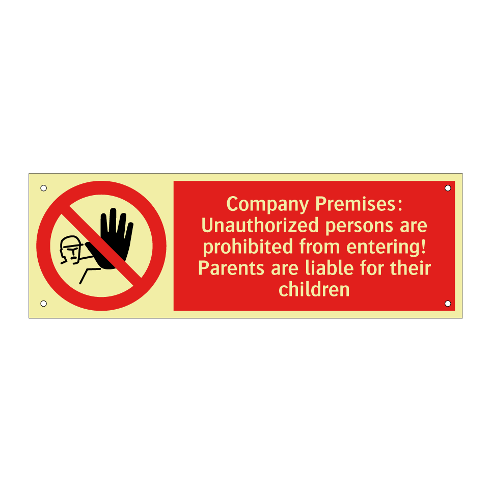 Company Premises: Unauthorized persons are prohibited from entering! Parents are liable for their children