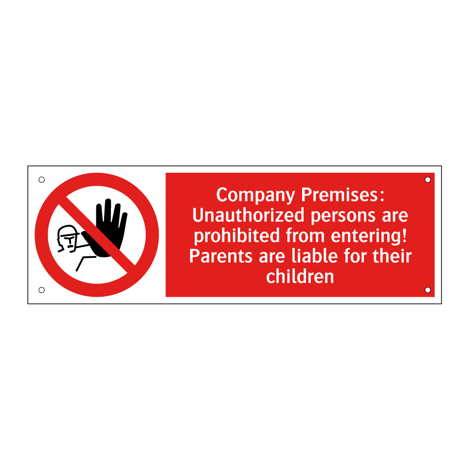 Company Premises: Unauthorized persons are prohibited from entering! Parents are liable for their children